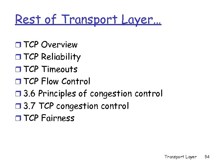 Rest of Transport Layer… r TCP Overview r TCP Reliability r TCP Timeouts r