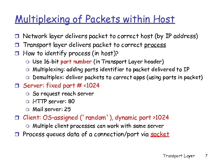 Multiplexing of Packets within Host r Network layer delivers packet to correct host (by