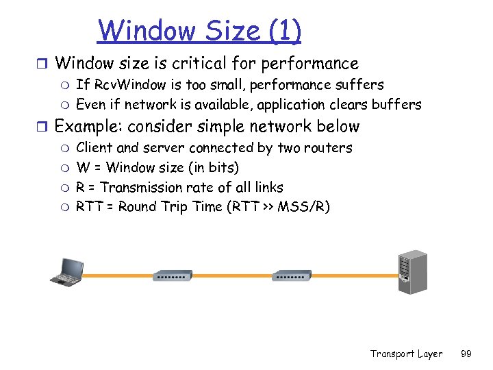 Window Size (1) r Window size is critical for performance m If Rcv. Window