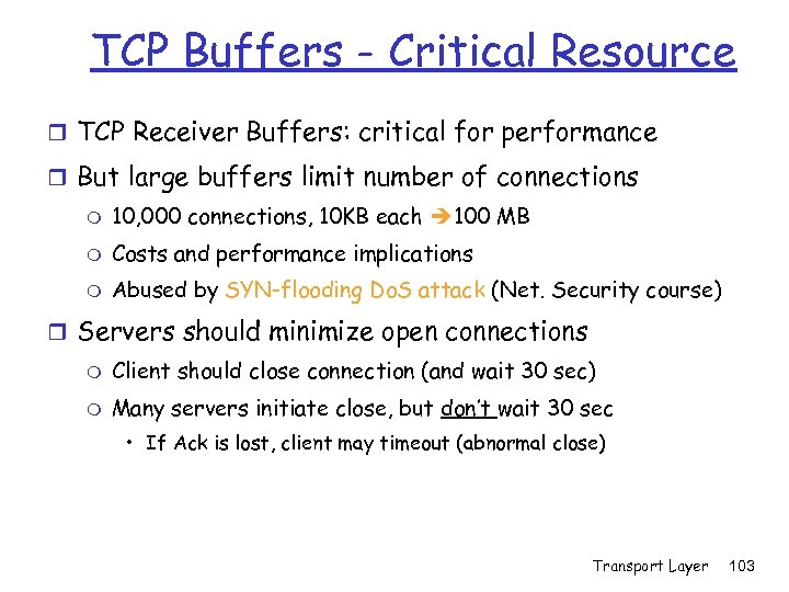 TCP Buffers - Critical Resource r TCP Receiver Buffers: critical for performance r But