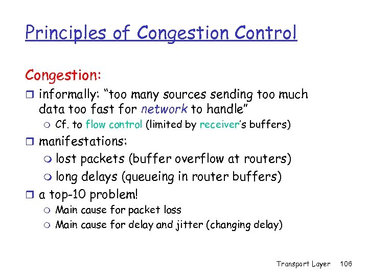 Principles of Congestion Control Congestion: r informally: “too many sources sending too much data