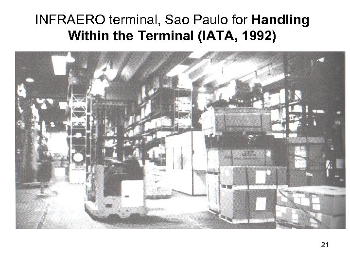 INFRAERO terminal, Sao Paulo for Handling Within the Terminal (IATA, 1992) 21 