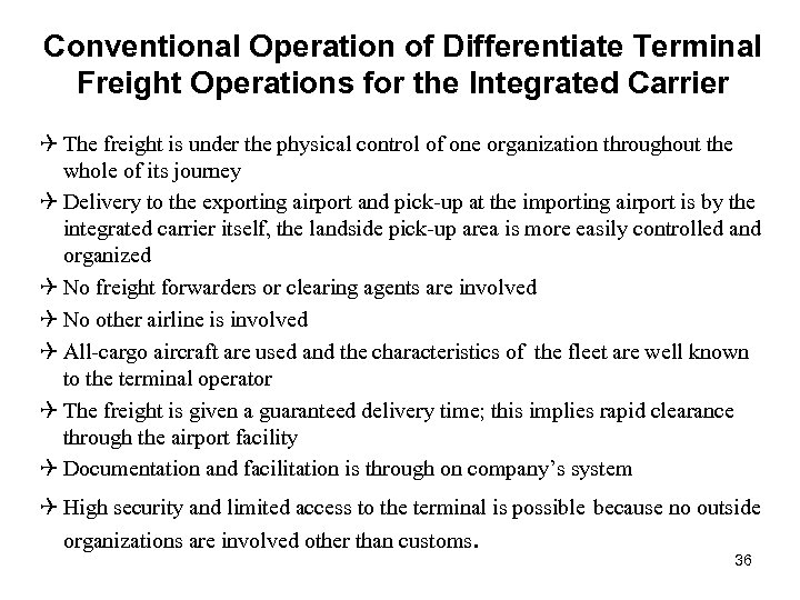 Conventional Operation of Differentiate Terminal Freight Operations for the Integrated Carrier Q The freight
