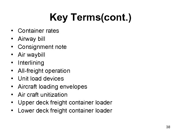 Key Terms(cont. ) • • • Container rates Airway bill Consignment note Air waybill