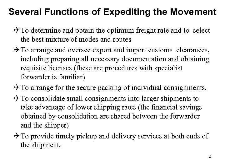 Several Functions of Expediting the Movement Q To determine and obtain the optimum freight