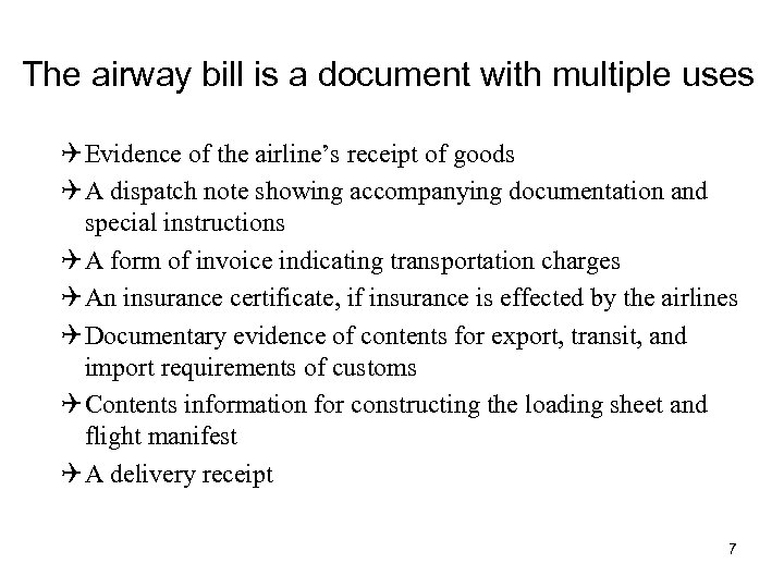 The airway bill is a document with multiple uses Q Evidence of the airline’s