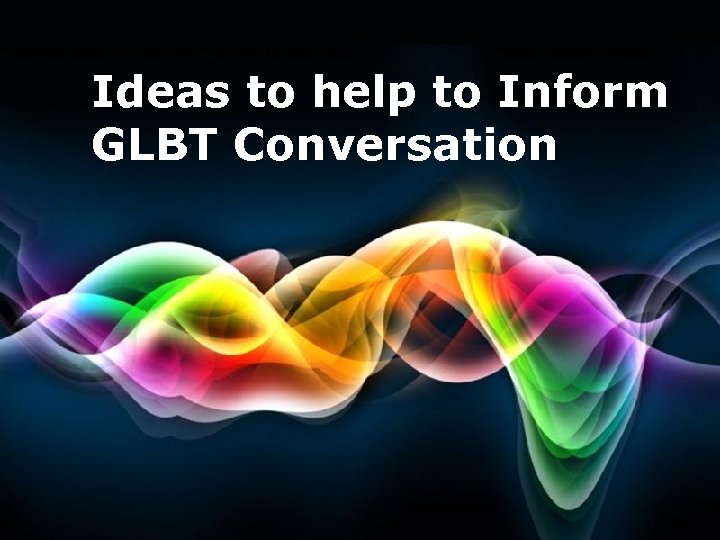 Ideas to help to Inform GLBT Conversation Free Powerpoint Templates Page 1 