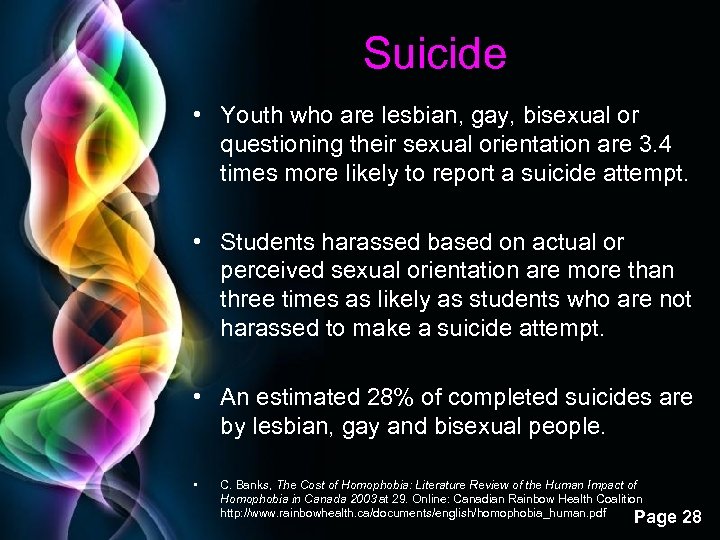 Suicide • Youth who are lesbian, gay, bisexual or questioning their sexual orientation are