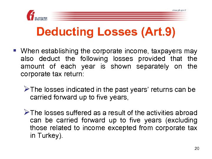 Deducting Losses (Art. 9) § When establishing the corporate income, taxpayers may also deduct