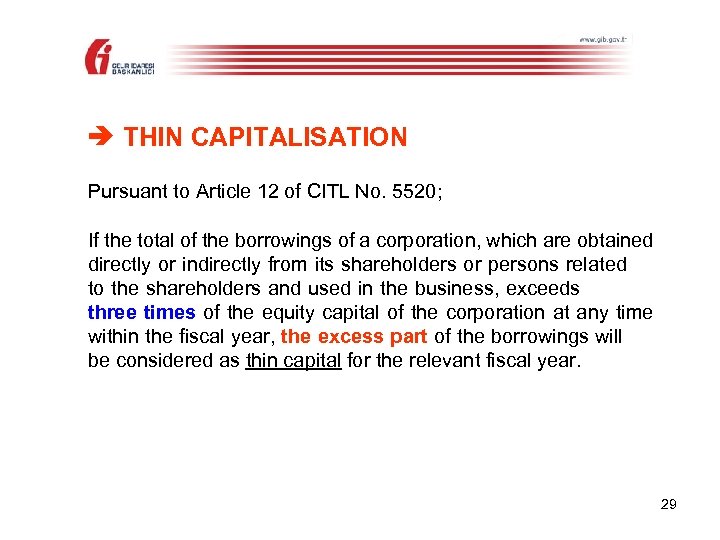  THIN CAPITALISATION Pursuant to Article 12 of CITL No. 5520; If the total