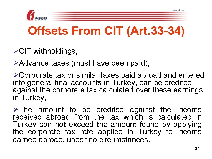 Offsets From CIT (Art. 33 -34) ØCIT withholdings, ØAdvance taxes (must have been paid),