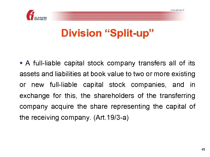 Division “Split-up” § A full-liable capital stock company transfers all of its assets and