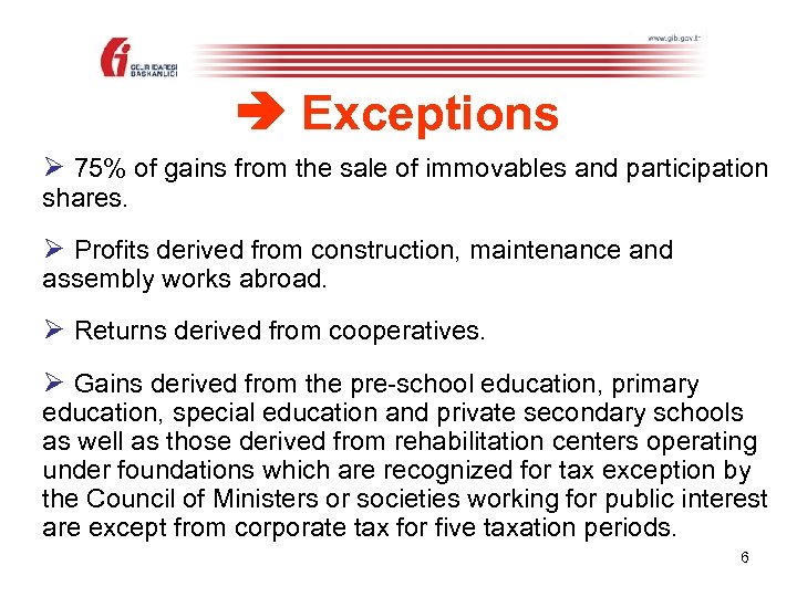 Exceptions Ø 75% of gains from the sale of immovables and participation shares.