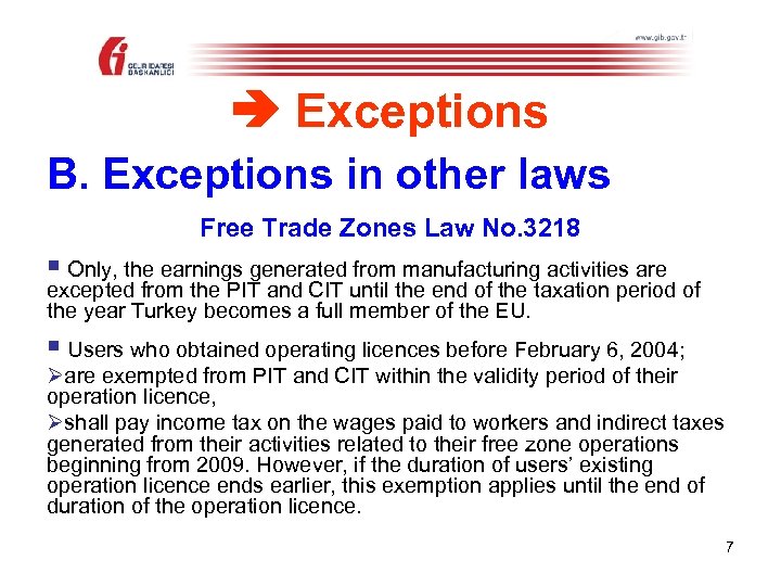  Exceptions B. Exceptions in other laws Free Trade Zones Law No. 3218 §