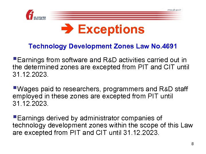  Exceptions Technology Development Zones Law No. 4691 §Earnings from software and R&D activities