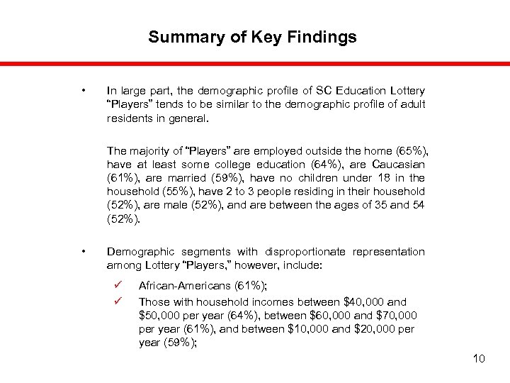 Summary of Key Findings • In large part, the demographic profile of SC Education