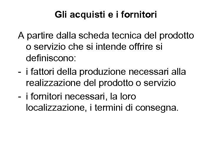 Gli acquisti e i fornitori A partire dalla scheda tecnica del prodotto o servizio