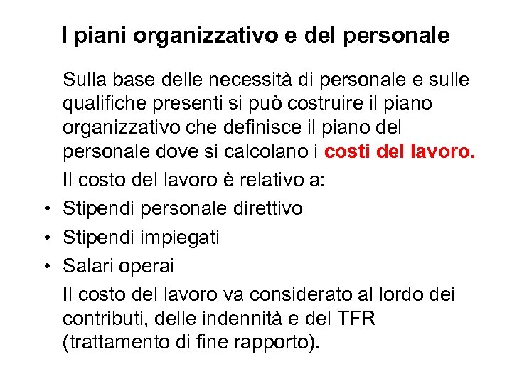 I piani organizzativo e del personale Sulla base delle necessità di personale e sulle