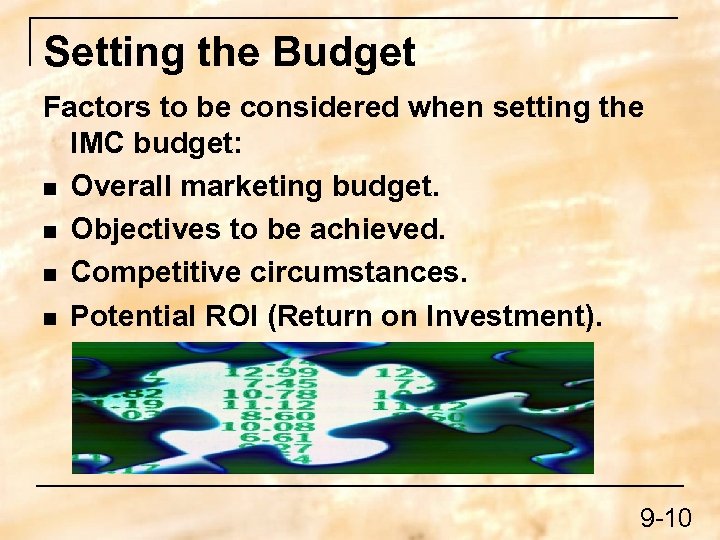 Setting the Budget Factors to be considered when setting the IMC budget: n Overall