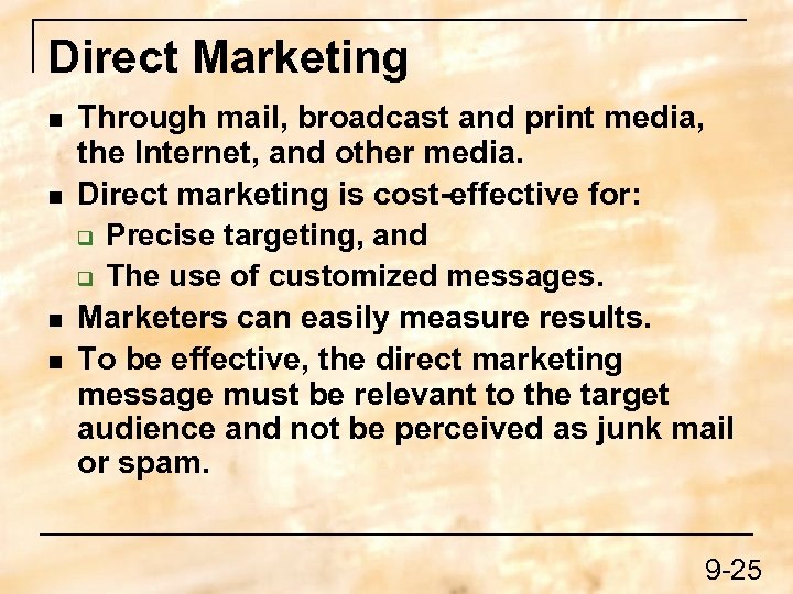 Direct Marketing n n Through mail, broadcast and print media, the Internet, and other