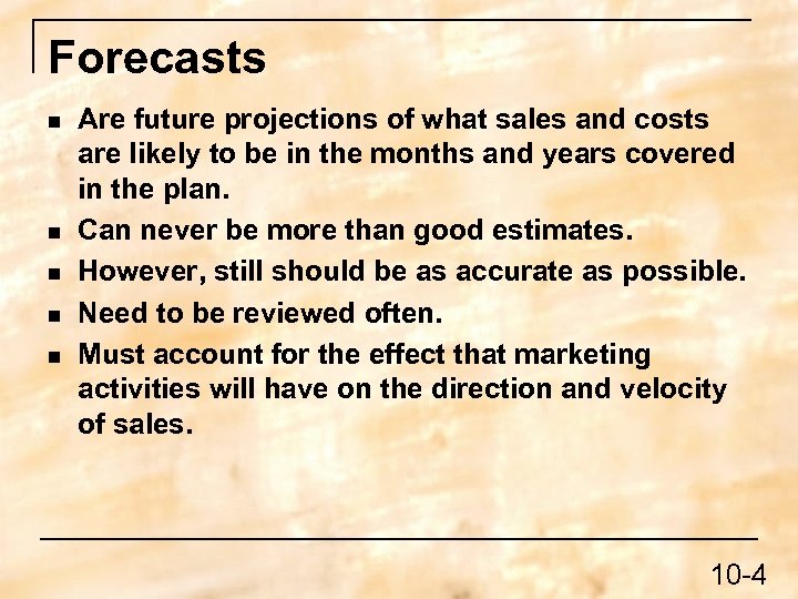 Forecasts n n n Are future projections of what sales and costs are likely