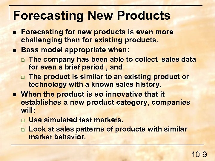 Forecasting New Products n n n Forecasting for new products is even more challenging