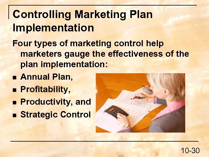 Controlling Marketing Plan Implementation Four types of marketing control help marketers gauge the effectiveness