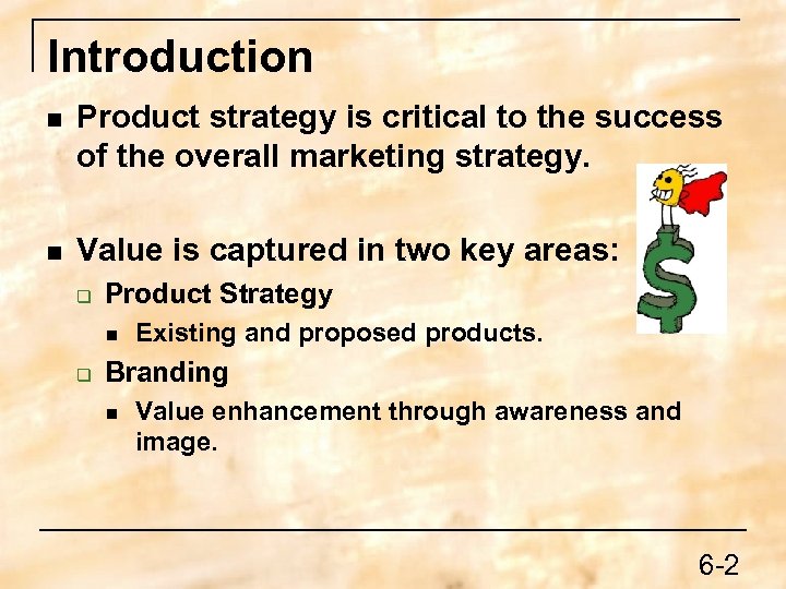 Introduction n Product strategy is critical to the success of the overall marketing strategy.