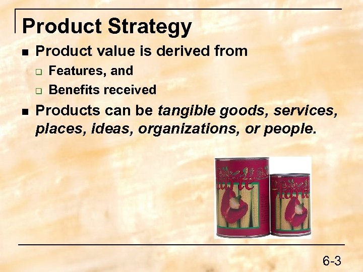 Product Strategy n Product value is derived from q q n Features, and Benefits