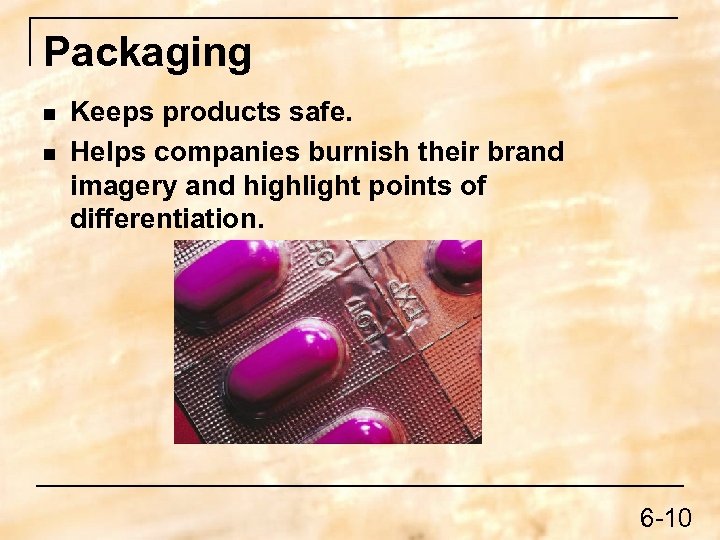 Packaging n n Keeps products safe. Helps companies burnish their brand imagery and highlight