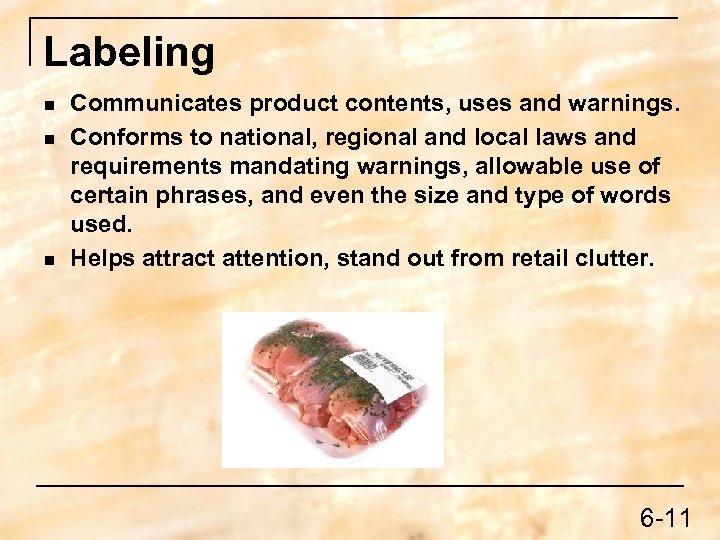 Labeling n n n Communicates product contents, uses and warnings. Conforms to national, regional