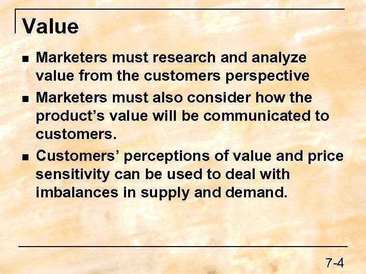 Value n n n Marketers must research and analyze value from the customers perspective