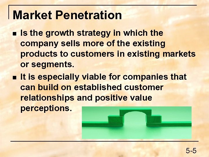Market Penetration n n Is the growth strategy in which the company sells more