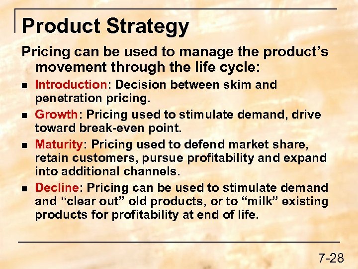 Product Strategy Pricing can be used to manage the product’s movement through the life