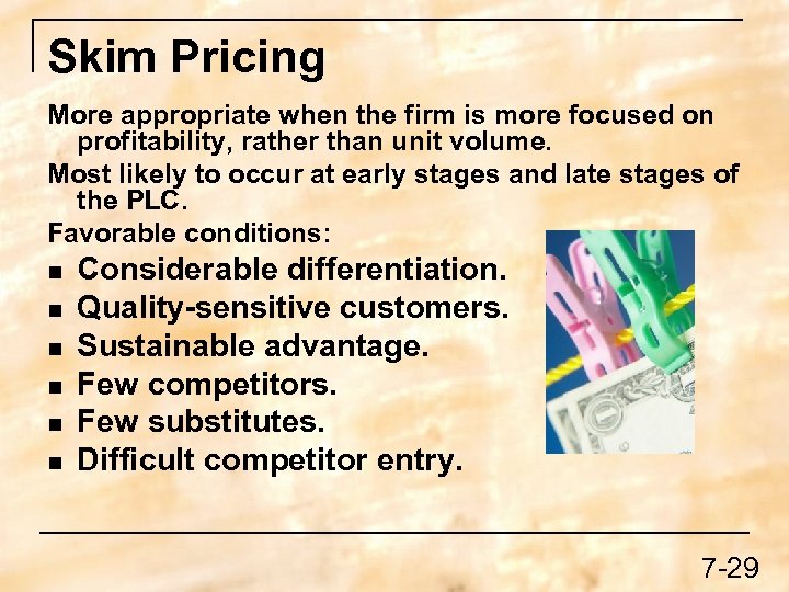 Skim Pricing More appropriate when the firm is more focused on profitability, rather than