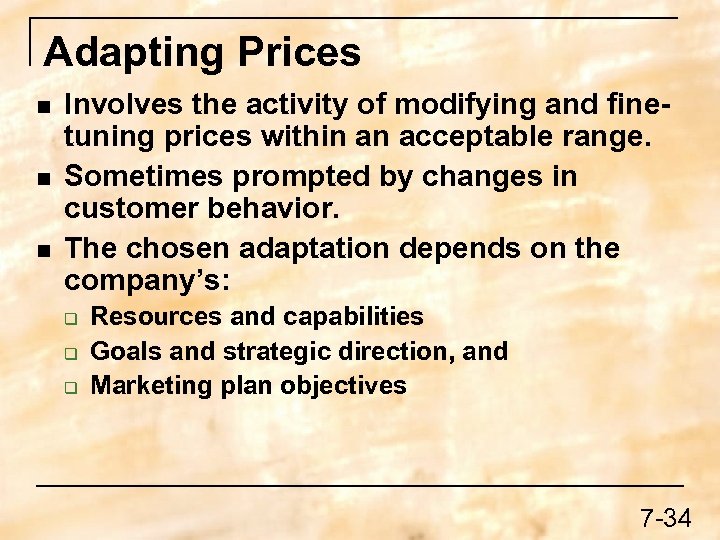 Adapting Prices n n n Involves the activity of modifying and finetuning prices within