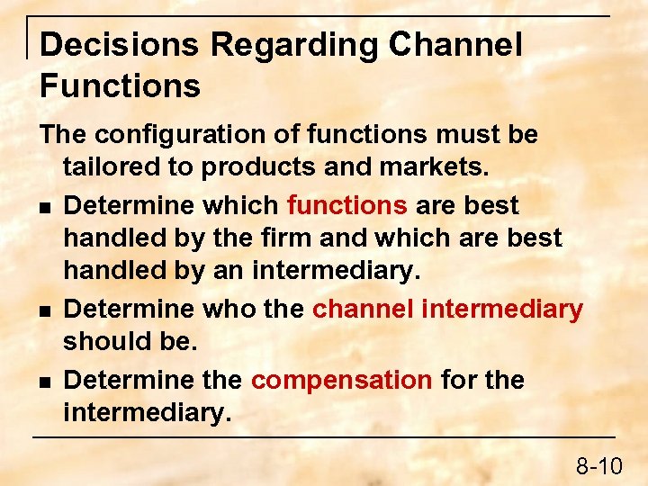 Decisions Regarding Channel Functions The configuration of functions must be tailored to products and