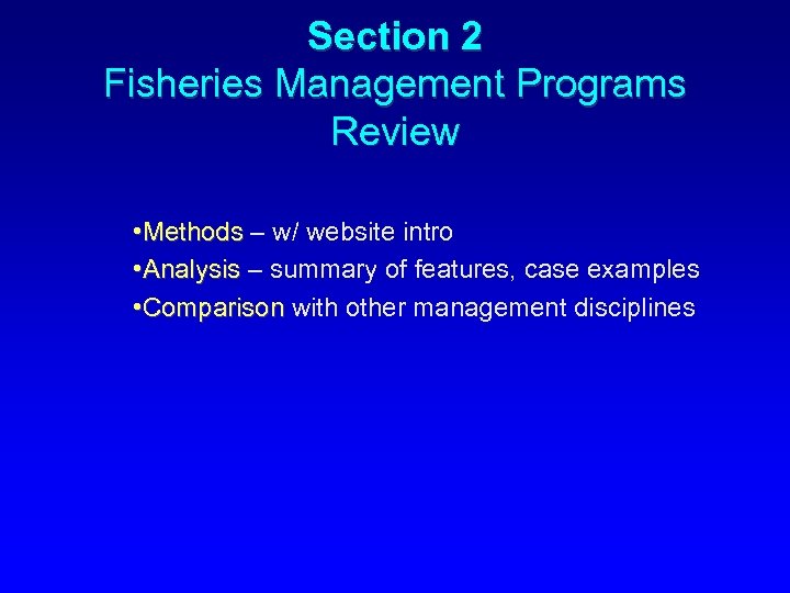 Section 2 Fisheries Management Programs Review • Methods – w/ website intro Methods •