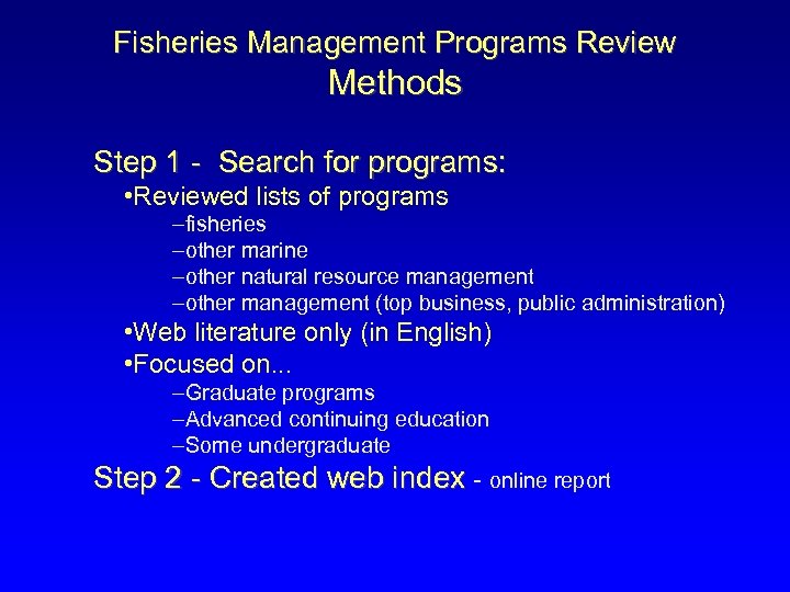 Fisheries Management Programs Review Methods Step 1 - Search for programs: • Reviewed lists