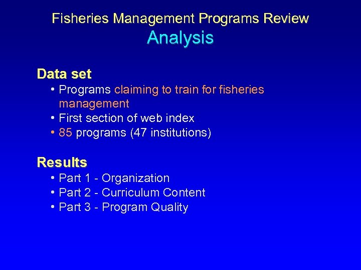 Fisheries Management Programs Review Analysis Data set • Programs claiming to train for fisheries