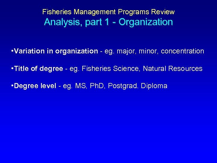 Fisheries Management Programs Review Analysis, part 1 - Organization • Variation in organization -