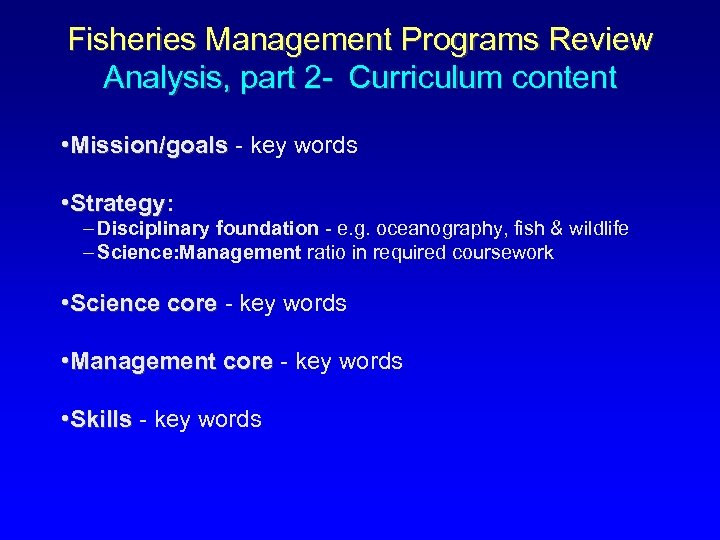 Fisheries Management Programs Review Analysis, part 2 - Curriculum content • Mission/goals - key