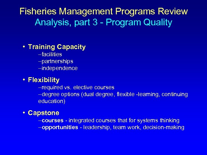 Fisheries Management Programs Review Analysis, part 3 - Program Quality • Training Capacity –facilities