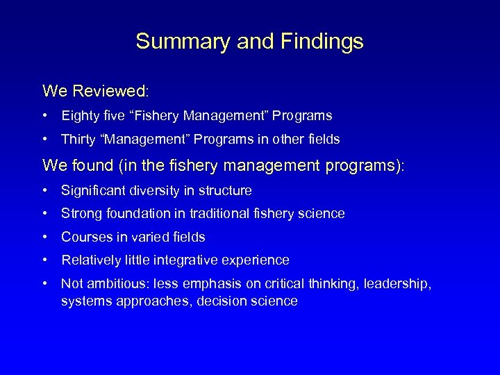 Summary and Findings We Reviewed: • Eighty five “Fishery Management” Programs • Thirty “Management”