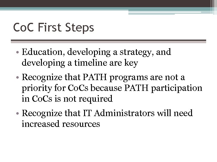 Co. C First Steps • Education, developing a strategy, and developing a timeline are