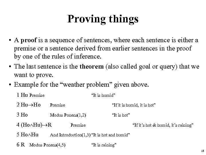 Proving things • A proof is a sequence of sentences, where each sentence is