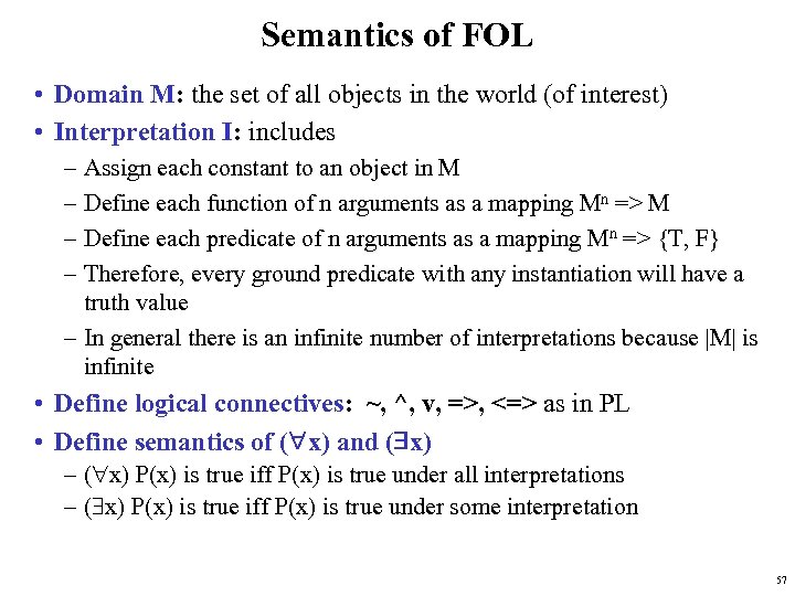 Semantics of FOL • Domain M: the set of all objects in the world