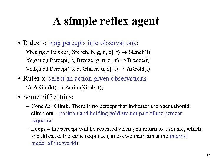 A simple reflex agent • Rules to map percepts into observations: b, g, u,