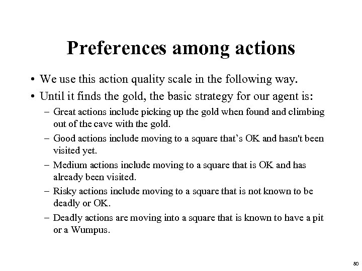 Preferences among actions • We use this action quality scale in the following way.