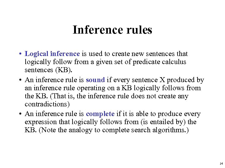 Inference rules • Logical inference is used to create new sentences that logically follow